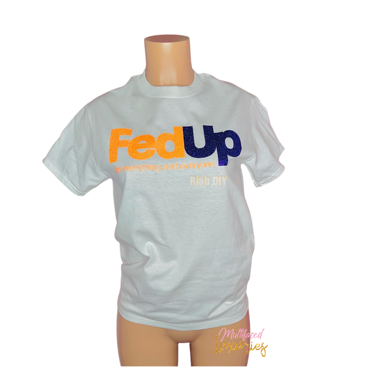 Fed Up Tee