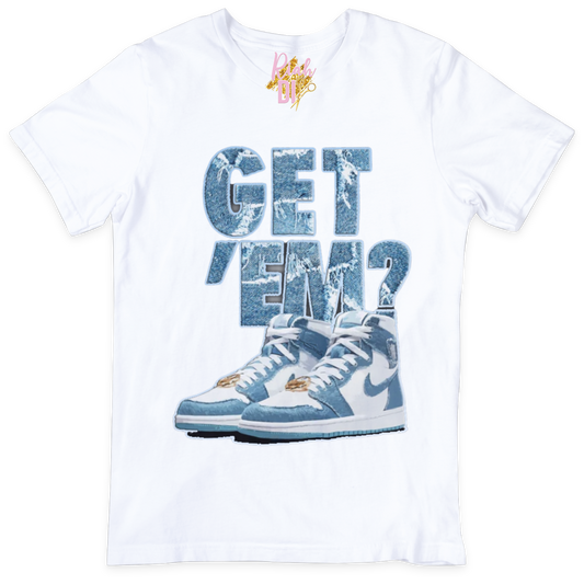 Did You Get 'Em Denim 1's Tee