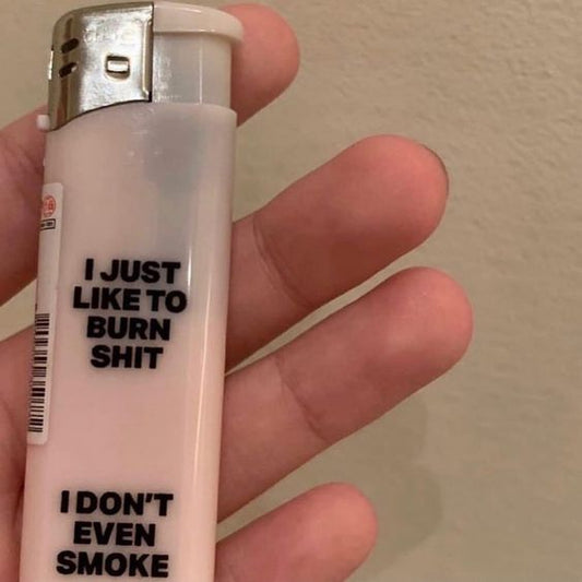 I Dont Even Smoke Lighter