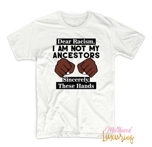I Am Not My Ancestors Tee