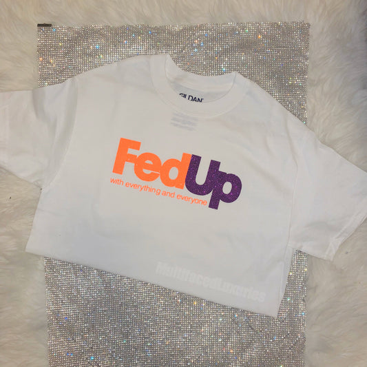 Fed Up Tee